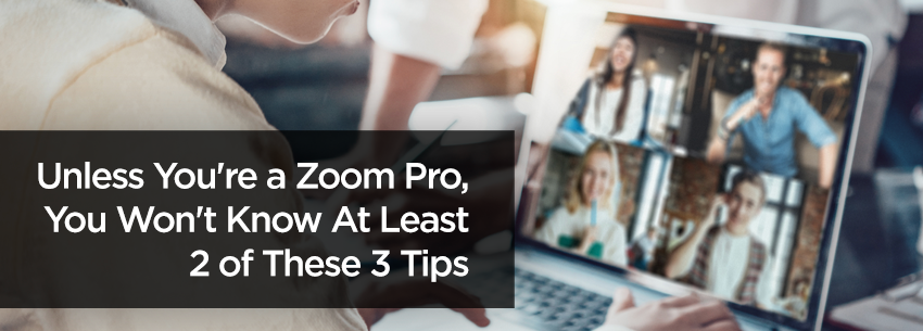 3 Tips for Zoom