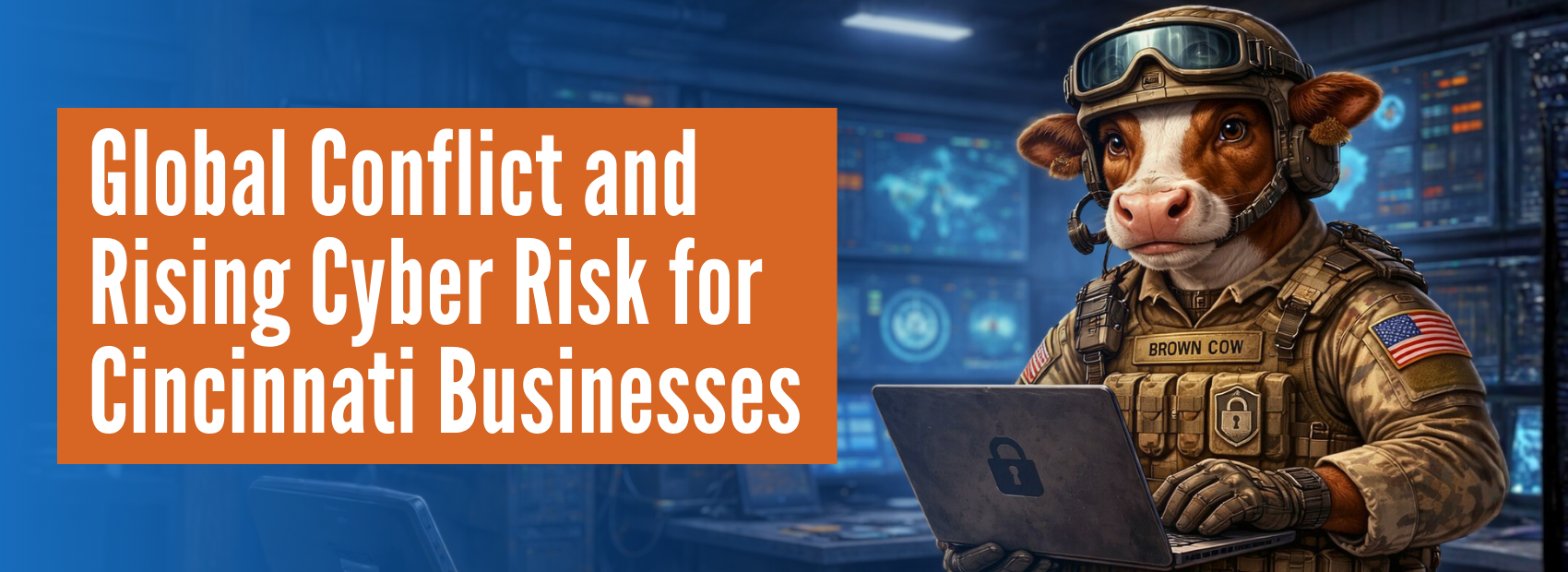 Global Conflict and Rising Cyber Risk for Cincinnati Businesses